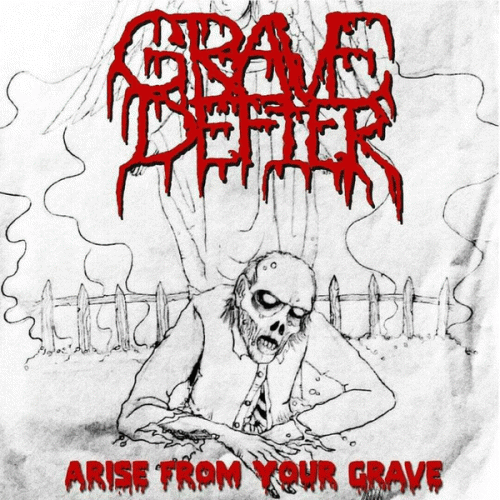 Grave Defier : Arise from Your Grave